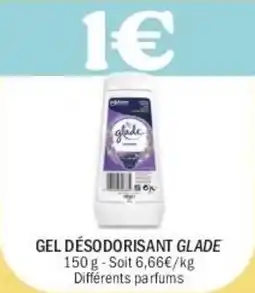 La Foir'Fouille Gel desodorisant glade offre