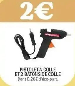 La Foir'Fouille Pistolet à colle et 2 batons de colle offre