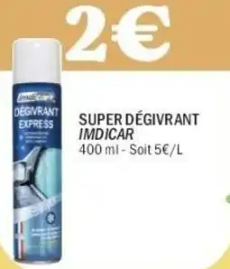 La Foir'Fouille Super dégivrant imdicar offre