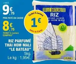E.Leclerc Riz parfumé thai hom mali le bateau offre