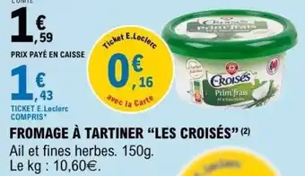 E.Leclerc Fromage à tartiner les croisés offre