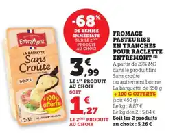 Bi1 ENTREMONT Fromage pasteurise en tranches pour raclette offre