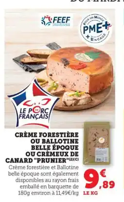 Bi1 PRUNIER Crème forestière ou ballotine belle époque ou crèmeux de canard offre