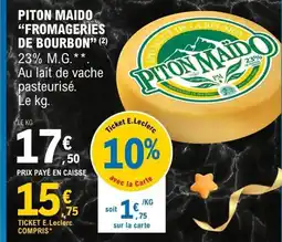 E.Leclerc Piton maido fromageries de bourbon offre