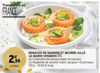 Intermarché Hyper Rosaces de Saumon et Beurre Aillé Le Marin Vendéen offre