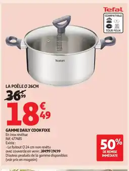 Auchan Supermarché TEFAL Gamme daily cook fixe offre