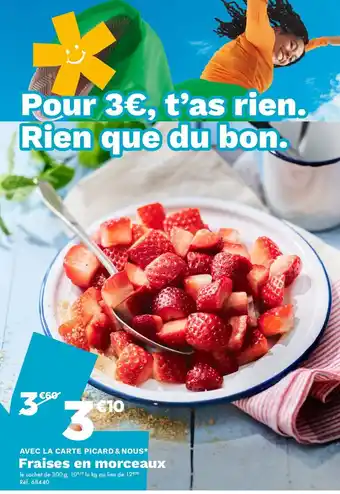 Picard Fraises en morceaux offre