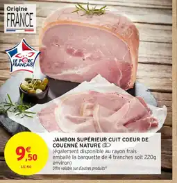 Intermarché Contact Jambon supérieur cuit coeur de couenné nature offre