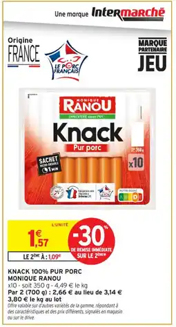 Intermarché Contact MONIQUE RANOU Knack 100% pur porc offre