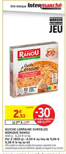 Intermarché Contact MONIQUE RANOU Quiche lorraine surgelée offre