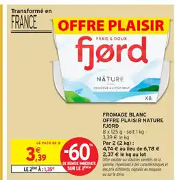 Intermarché Contact FJORD Fromage blanc offre plaisir nature offre