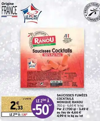 Intermarché Hyper Saucsses fumées Cocktails Monique Ranou offre