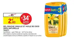 Intermarché Contact TAHITI Gel douche vanille et huile de coco 100% naturelle offre