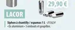 Cuisine Plaisir LACOR Siphon à chantilly/ espumas offre