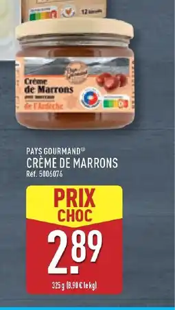 ALDI PAYS GOURMAND Crème de marrons offre