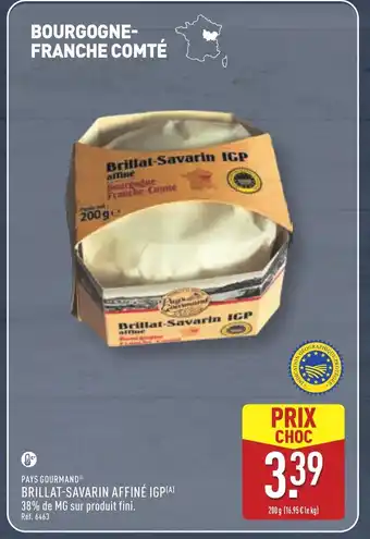 ALDI PAYS GOURMAND Brillat-savarin affiné igp offre