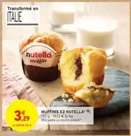 Intermarché Hyper MUFFINS X2 NUTELLA offre