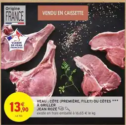 Intermarché Hyper Veau : Côte (Première, Filet) ou Côtes *** à Griller Jean Rozé offre
