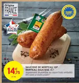 Intermarché Hyper Saucisse de Morteau IGP offre