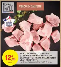 Intermarché Hyper Veau : Blanquette*** Sans Os offre