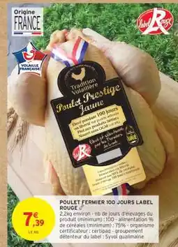 Intermarché Hyper POULET FERMIER 100 JOURS LABEL ROUGE offre