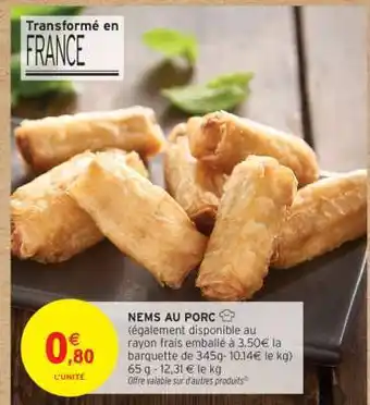 Intermarché Hyper Nems au Porc offre