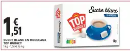 Intermarché Hyper Sucre blanc en morceaux Top Budget offre