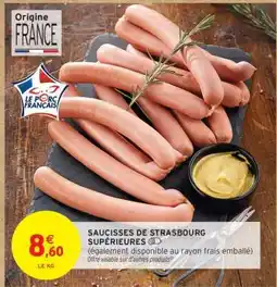 Intermarché Hyper SAUCISSES DE STRASBOURG SUPÉRIEURES offre