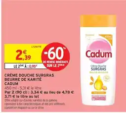 Intermarché Hyper CADUM CRÈME DOUCHE SURGRAS BEURRE DE KARITÉ offre