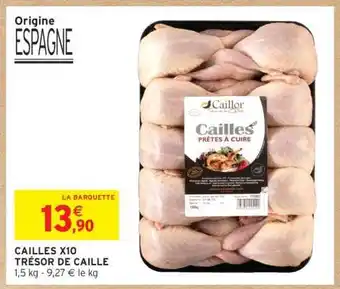 Intermarché Hyper CAILLES X10 TRÉSOR DE CAILLE offre