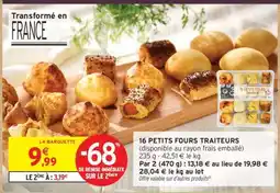 Intermarché Hyper 16 PETITS FOURS TRAITEURS offre