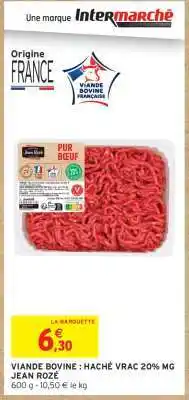Intermarché Hyper Viande Bovine : Haché Vrac 20% MG Jean Rozé offre