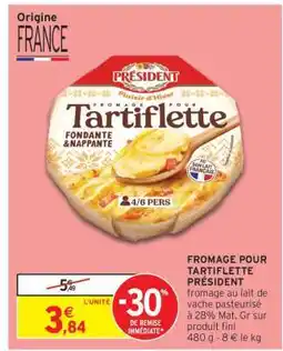 Intermarché Hyper Fromage pour Tartiflette Président offre