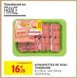Intermarché Hyper 8 PAUPIETTES DE VEAU TENDRIADE offre