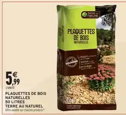 Intermarché PLAQUETTES DE BOIS NATURELLES offre