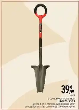 Intermarché BÊCHE MULTIFONCTION ROOTSLAYER offre