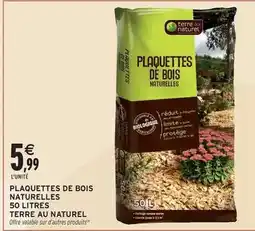 Intermarché Express Plaquettes de bois naturelles 50 litres terre au naturel offre