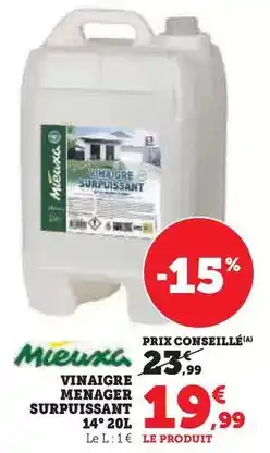 Hyper U Mieuxa - vinaigre menager surpuissant 14° 20l offre