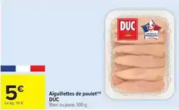 Carrefour Market Duc - aiguillettes de poulet offre