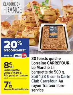 Carrefour Express Carrefour - 30 toasts quiche lorraine le marché offre