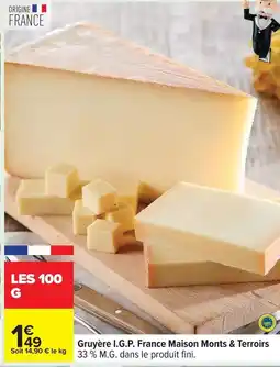 Carrefour Express Fini - gruyère i.g.p. france maison monts & terroirs offre