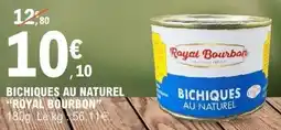 E.Leclerc Bichiques au naturel royal bourbon offre