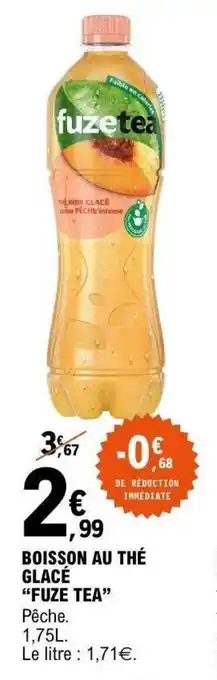 E.Leclerc Boisson au thé glacé fuze tea offre