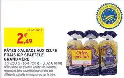 Intermarché Grand'mère - pâtes d'alsace aux oeufs frais igp spaetzle offre