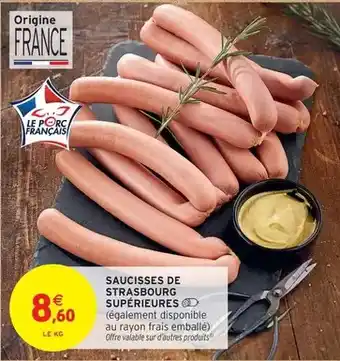 Intermarché Saucisses de strasbourg supérieures offre