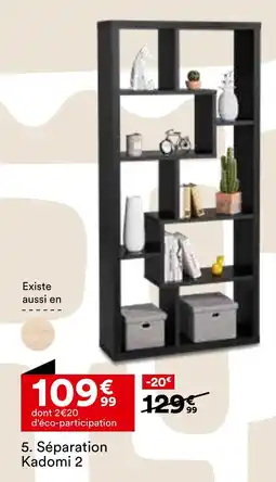 BUT Séparation kadomi 2 offre