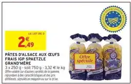 Intermarché PÂTES D'ALSACE AUX ŒUFS FRAIS IGP SPAETZLE GRAND'MÈRE offre