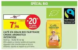 Intermarché CAFÉ EN GRAIN BIO FAIRTRADE CREMA AROMATICO INTENCION offre