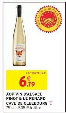 Intermarché AOP VIN D'ALSACE PINOT & LE RENARD CAVE DE CLEEBOURG offre