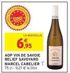 Intermarché AOP VIN DE SAVOIE RELIEF SAVOYARD MARCEL CABELIER offre